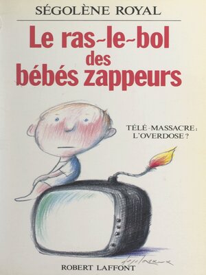 cover image of Le ras-le-bol des bébés zappeurs